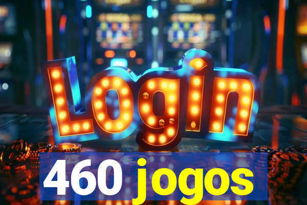 460 jogos